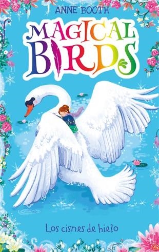 MAGICAL BIRDS 2 LOS CISNES DE HIELO | 9788424664237 | ANNE BOOTH