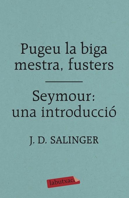 PUGEU LA BIGA MESTRA FUSTERS & SEYMOUR UNA INTRODUCCIO | 9788417420413 | J. D. SALINGER