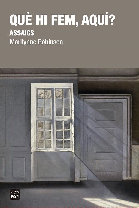 QUE HI FEM AQUI? | 9788416987481 | MARILYNNE ROBINSON