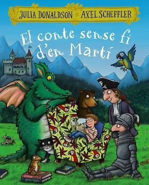 EL CONTE SENSE FI D'EN MARTI | 9788499069616 | JULIA DONALDSON & AXEL SCHEFFLER