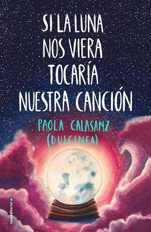 SI LA LUNA NOS VIERA TOCARIA NUESTRA CANCION | 9788417541125 | DULCINEA