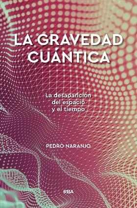 LA GRAVEDAD CUANTICA | 9788491874386 | PEDRO NARANJO PEREZ