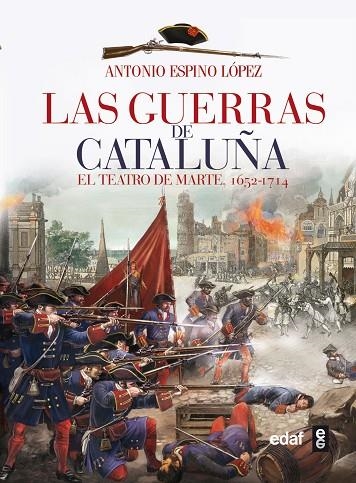 LAS GUERRAS DE CATALUÑA | 9788441433861 | ANTONIO ESPINO LOPEZ