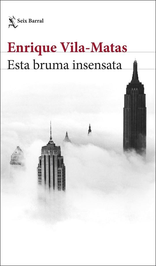 ESTA BRUMA INSENSATA | 9788432234897 | ENRIQUE VILA-MATAS