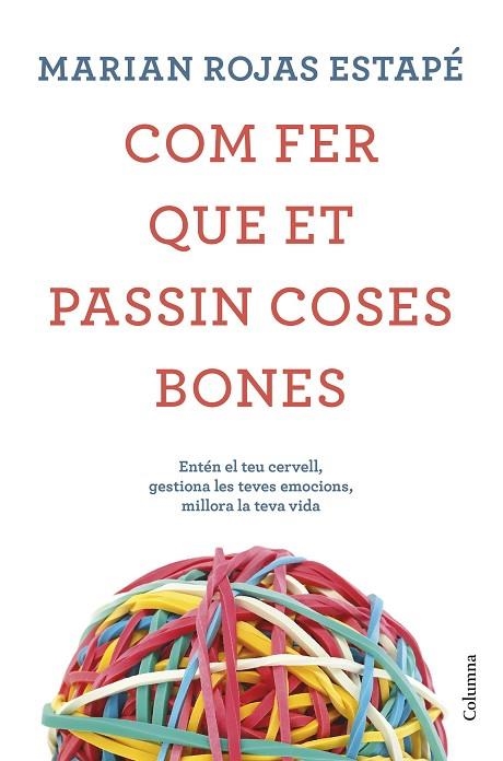 COM FER QUE ET PASSIN COSES BONES | 9788466425209 | MARIAN ROJAS ESTAPE