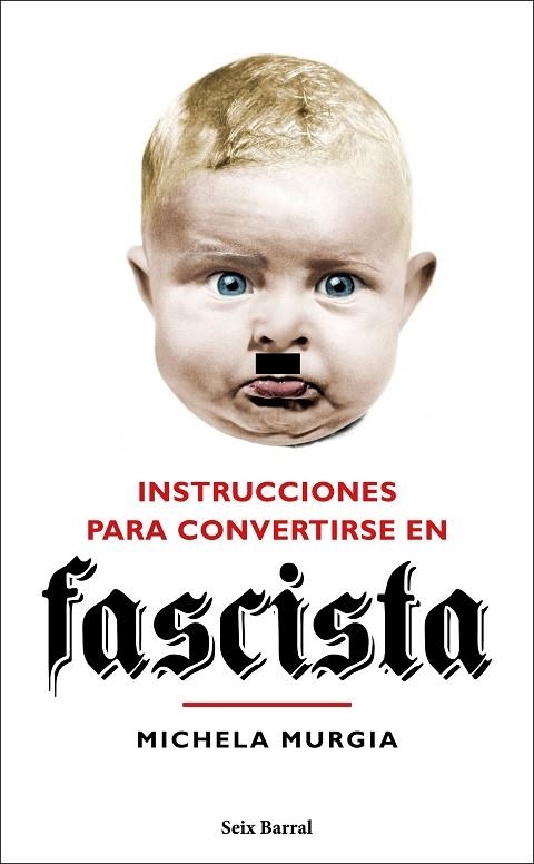 INSTRUCCIONES PARA CONVERTIRSE EN FASCISTA | 9788432235023 | MICHELA MURGIA