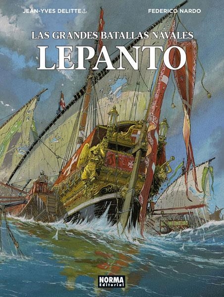 LAS GRANDES BATALLAS NAVALES 04 LEPANTO | 9788467935769 | JEAN YVES DELITTE & FEDERICO NARDO