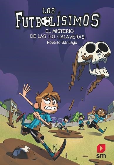 LOS FUTBOLISIMOS 15 EL MISTERIO DE LAS 101 CALAVERAS | 9788491825111 | Roberto Santiago