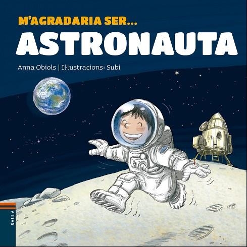 M'AGRADARIA SER ASTRONAUTA | 9788447938766 | ANNA OBIOLS & SUBI