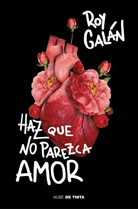 HAZ QUE NO PAREZCA AMOR | 9788416588992 | ROY GALAN