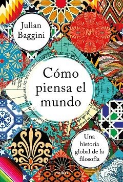 COMO PIENSA EL MUNDO | 9788449335839 | JULIAN BAGGINI