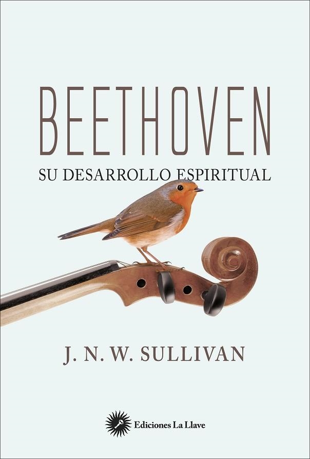 BEETHOVEN SU DESARROLLO ESPIRITUAL | 9788416145638 | J.N.W SULLIVAN