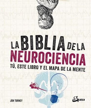 LA BIBLIA DE LA NEUROCIENCIA | 9788484457725 | JON TURNEY