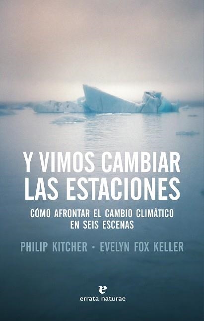 Y VIMOS CAMBIAR LAS ESTACIONES | 9788417800079 | PHILIP KITCHER & EVELYN FOX KELLER