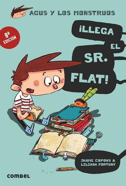 AGUS Y LOS MONSTRUOS 01 LLEGA EL SR. FLAT! | 9788498259117 | JAUME COPONS & LILIANA FORTUNY