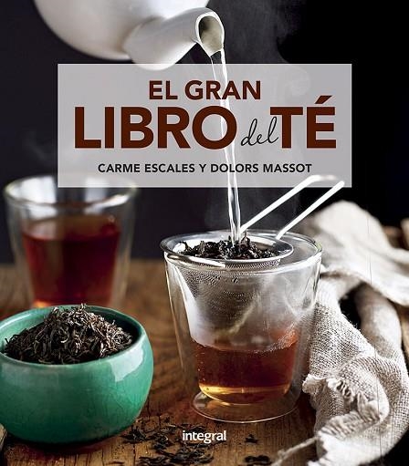 EL GRAN LIBRO DEL TE | 9788491181217 | CARME ESCALES & DOLORS MASSOT