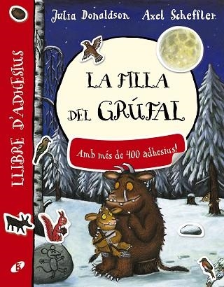 LA FILLA DEL GRUFAL LLIBRE D'ADHESIUS | 9788499068428 | JULIA DONALDSON & AXEL SCHEFFLER