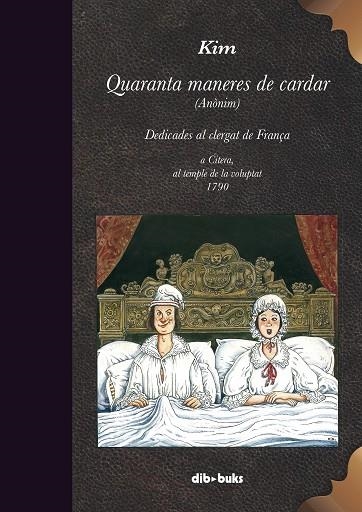 QUARANTA MANERES DE CARDAR | 9788417294670 | KIM (JOAQUIM AUBERT PUIGARNAU)