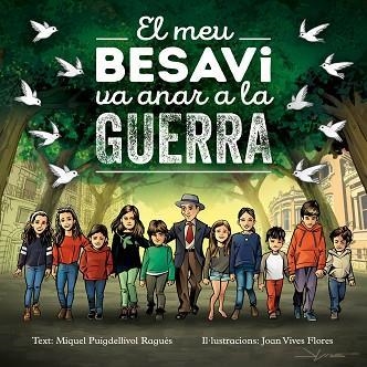 EL MEU BESAVI VA ANAR A LA GUERRA | 9788486538682 | MIQUEL PUIGDELLIVOL RAGUES & JOAN VIVES FLORES