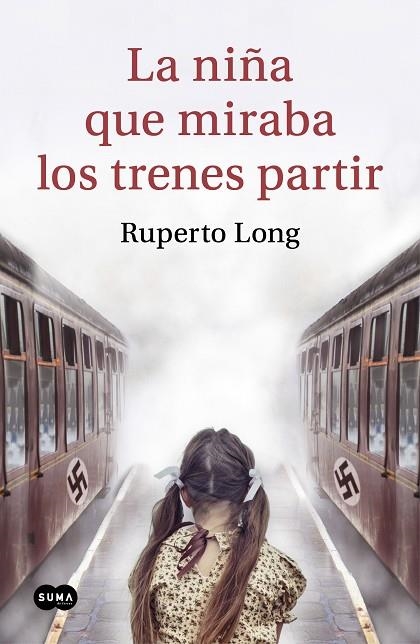 LA NIÑA QUE MIRABA LOS TRENES PARTIR | 9788491293569 | RUPERTO LONG