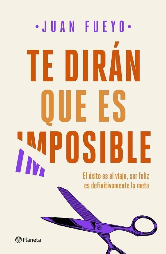 TE DIRAN QUE ES IMPOSIBLE | 9788408209287 | JUAN FUEYO