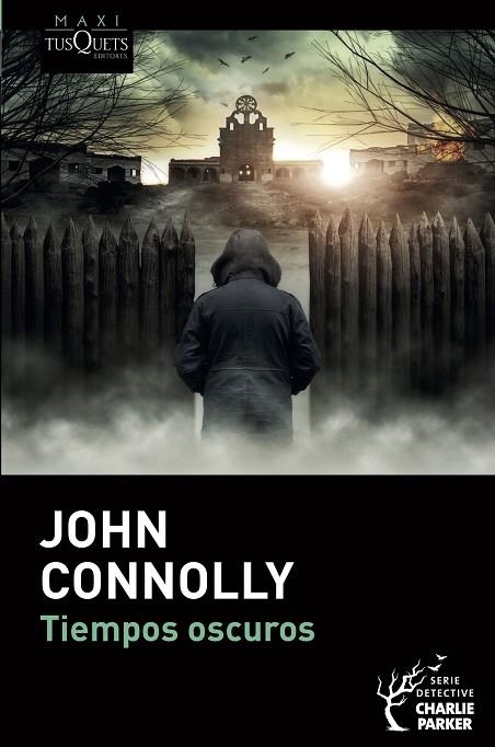 TIEMPOS OSCUROS | 9788490666913 | JOHN CONNOLLY