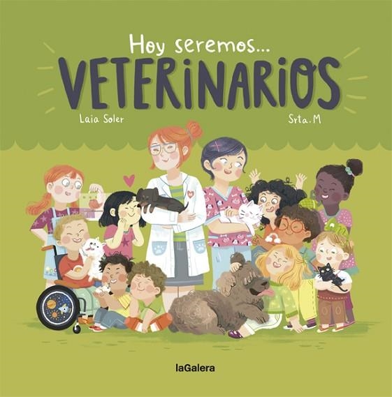 HOY SEREMOS VETERINARIOS | 9788424663827 | LAIA SOLER & SRTA. M