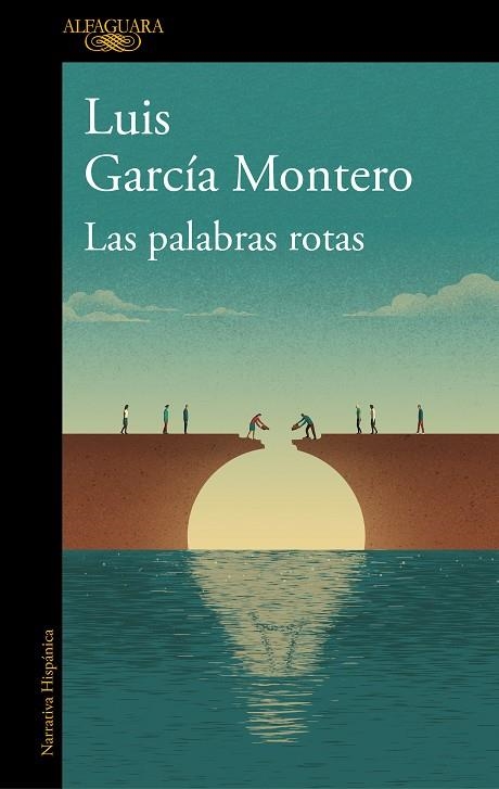 LAS PALABRAS ROTAS | 9788420431956 | LUIS GARCIA MONTERO