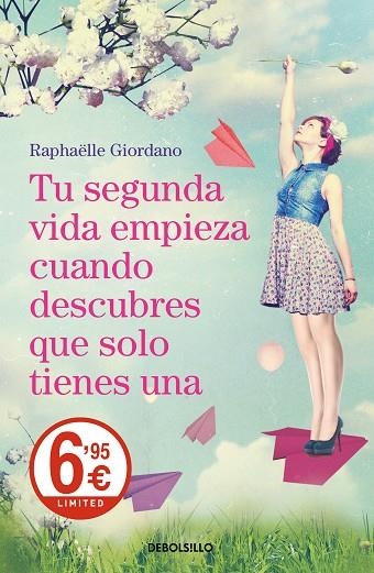 TU SEGUNDA VIDA EMPIEZA CUANDO DESCUBRES QUE SOLO TIENES UNA | 9788466343008 | RAPHAELLE GIORDANO