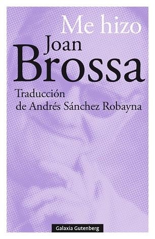 ME HIZO | 9788417747695 | JOAN BROSSA