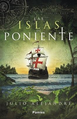 LAS ISLAS DE PONIENTE | 9788417683115 | JULIO ALEJANDRE