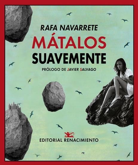 MATALOS SUAVEMENTE | 9788417550875 | RAFA NAVARRETE