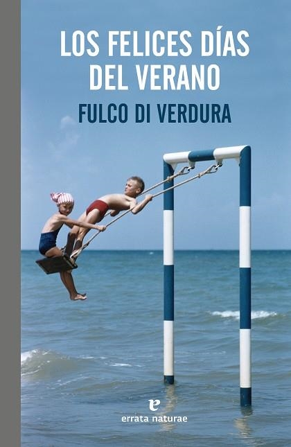 LOS FELICES DIAS DE VERANO | 9788416544998 | FULCO DI VERDURA