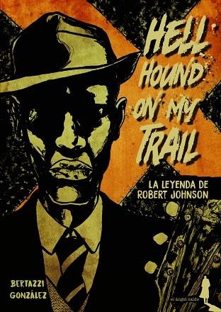 HELL HOUND ON MY TRAIL | 9788494730153 | BERTAZZI GONZALEZ