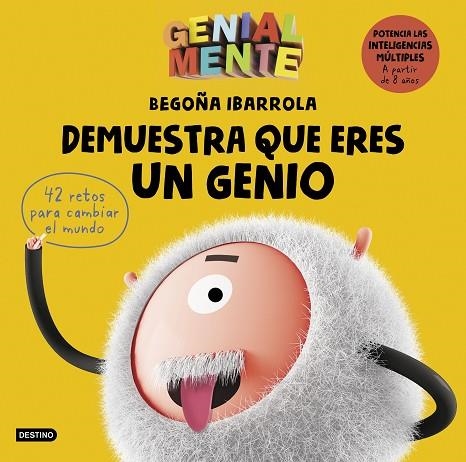 GENIAL MENTE DEMUESTRA QUE ERES UN GENIO | 9788408209591 | BEGOÑA IBARROLA