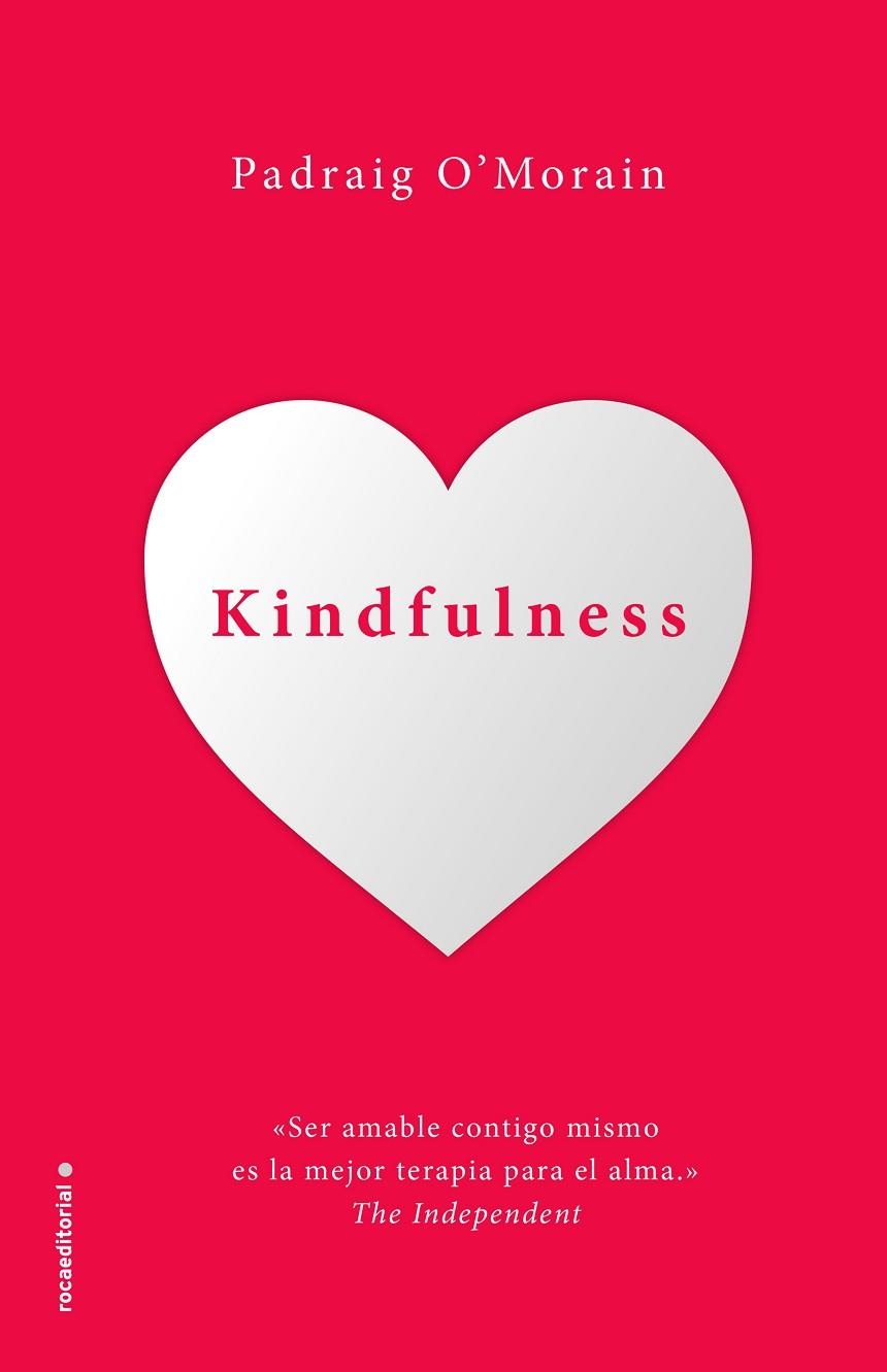 KINDFULNESS SE AMABLE CONTIGO MISMO | 9788417305987 | PADRAIG O'MORAIN