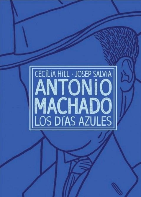 ANTONIO MACHADO - LOS DÍAS AZULES | 9788494944994 | JOSEP SALVIA