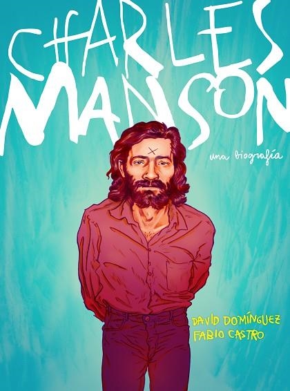 CHARLES MANSON | 9788417247430 | Domínguez, David / Castro, Fabio