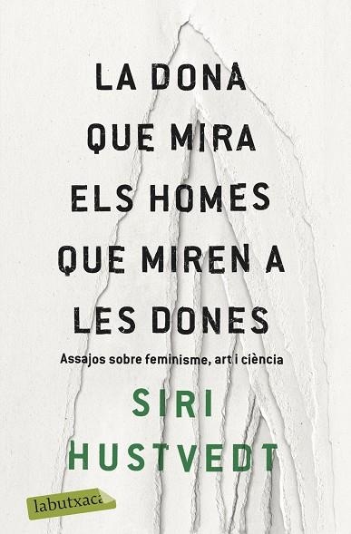 LA DONA QUE MIRA ELS HOMES QUE MIREN A LES DONES | 9788417420673 | SIRI HUSTVEDT