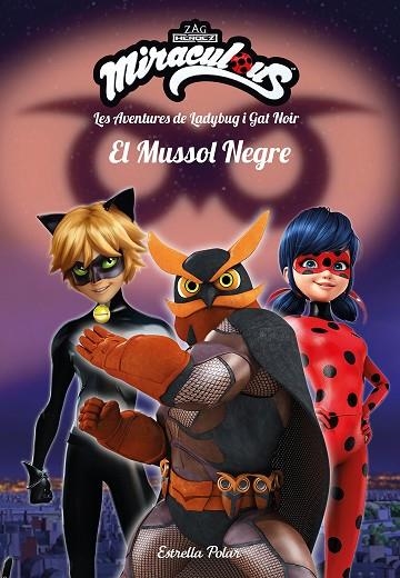 MIRACULOUS LES AVENTURES DE LADYBUG I GAT NOIR EL MUSSOL NEGRE | 9788491378082 | MIRACULOUS