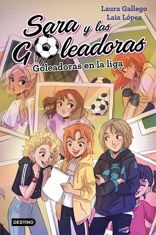 SARA Y LAS GOLEADORAS 03 GOLEADORA EN LA LIGA | 9788408208440 | LAURA GALLEGO & LAIA LOPEZ