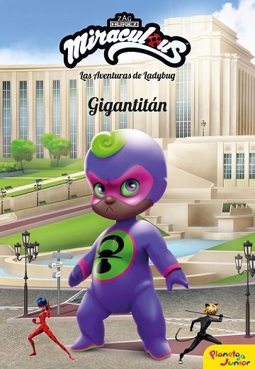 MIRACULOUS LAS AVENTURAS DE LADYBUG GIGANTITAN | 9788408209218 | MIRACULOUS