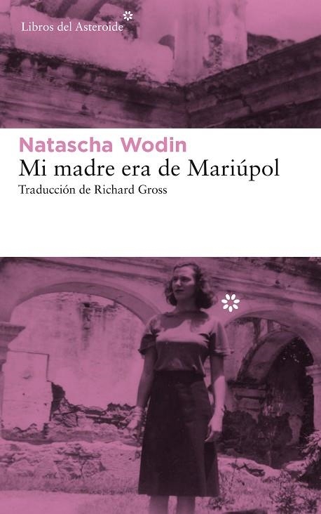 MI MADRE ERA DE MARIUPOL | 9788417007782 | Natascha Wodin