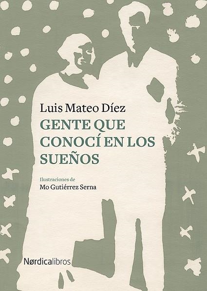 Gente que conocí en los sueños | 9788417651657 | LUIS MATEO DIEZ