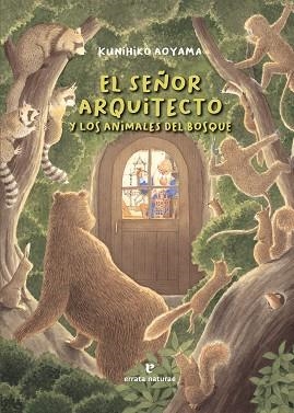 EL SEÑOR ARQUITECTO Y LOS ANIMALES DEL BOSQUE | 9788416544929 | KUNIHIKO AOYAMA