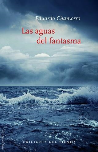 LAS AGUAS DEL FANTASMA | 9788494925481 | Eduardo Chamorro