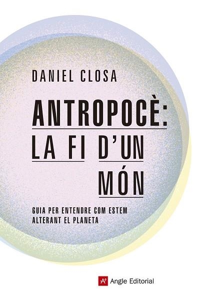 ANTROPOCE LA FI D'UN MON | 9788417214722 | DANIEL CLOSA