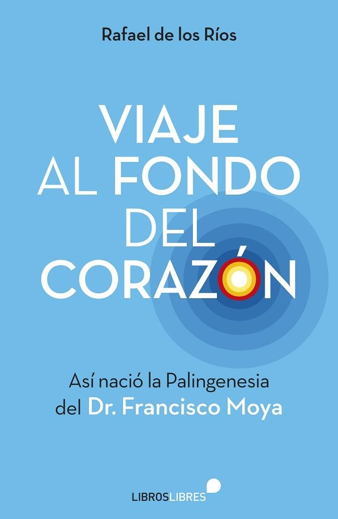 VIAJE AL FONDO DEL CORAZON | 9788415570738 | RAFAEL DE LOS RIOS