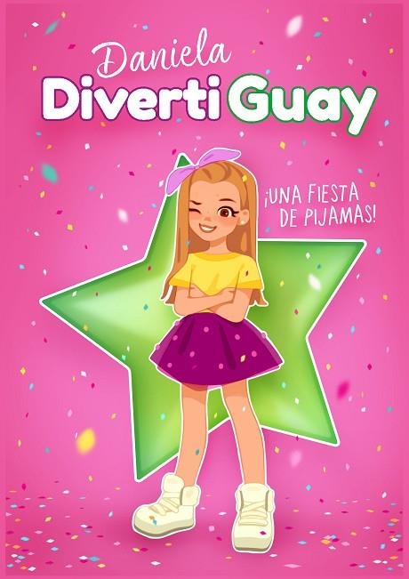 DANIELA DIVERTIGUAY 01 UNA FIESTA DE PIJAMAS! | 9788417671624 | DANIELA DIVERTIGUAY