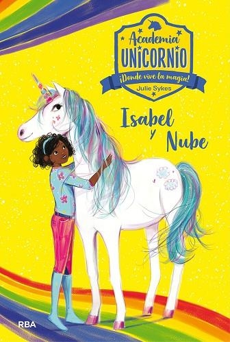 ACADEMIA UNICORNIO 04 ISABEL Y NUBE | 9788427217843 | JULIE SYKES